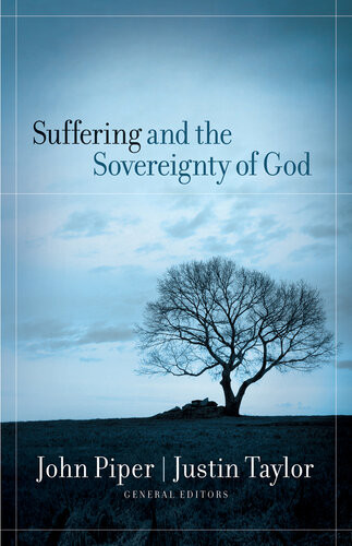 Suffering And The Sovereignty Of God John Piper