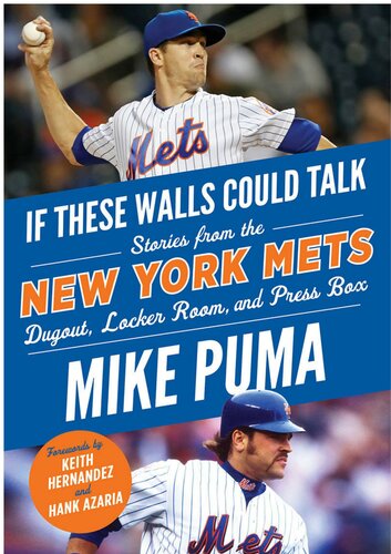 If These Walls Could Talk New York Mets Stories From The New York Mets Dugout Locker Room And Press Box Mike Puma Hank Azaria Keith Hernandez