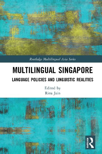 Multilingual Singapore Language Policies And Linguistic Realities Ritu Jain