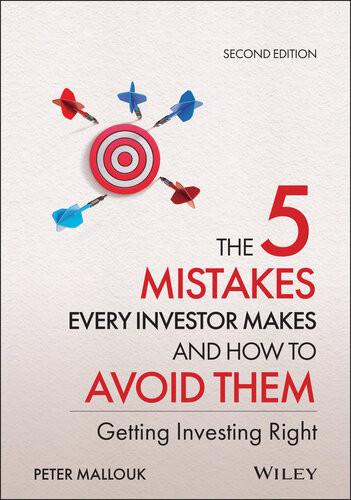 The 5 Mistakes Every Investor Makes And How To Avoid Them Getting Investing Right Second Edition Peter Mallouk