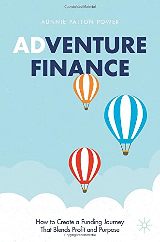 Adventure Finance 1st Edition Aunnie Patton Power