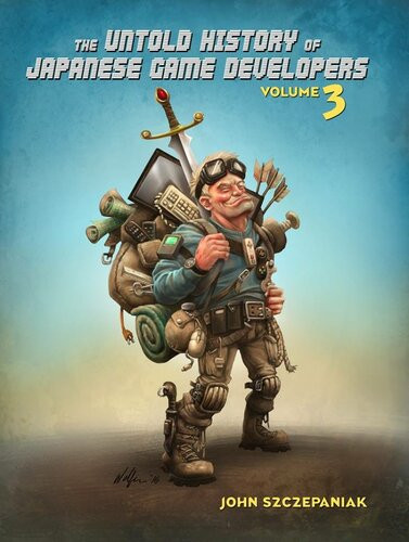 The Untold History Of Japanese Game Developers Volume 3 Kindle John Szczepaniak