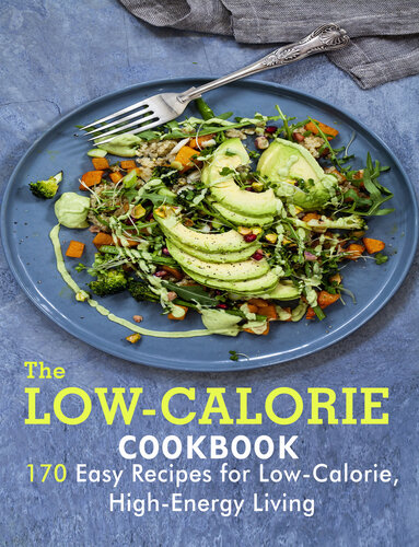 The Lowcalorie Cookbook 170 Easy Recipes For Lowcalorie Highenergy Living Dr Samanta