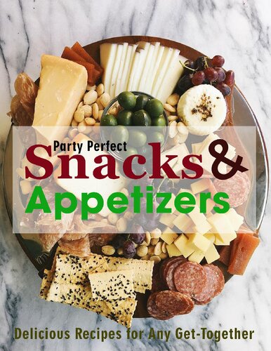 Party Perfect Snacks Appetizers Delicious Recipes For Any Gettogether Dr Samantha