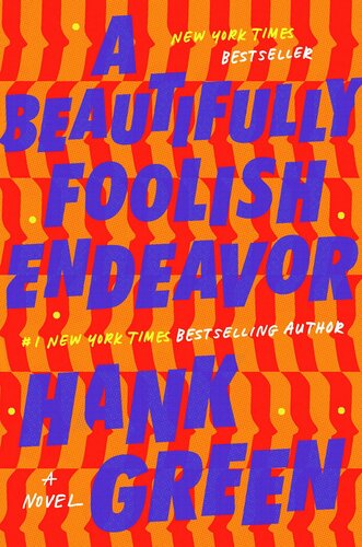 A Beautifully Foolish Endeavor Hank Green