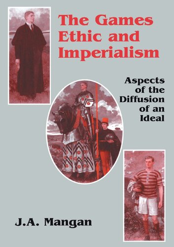 The Games Ethic And Imperialism Aspects Of The Diffusion Of An Ideal Ja Mangan