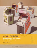 Atari Design Impressions On Coinoperated Video Game Machines Cultural Histories Of Design Guins