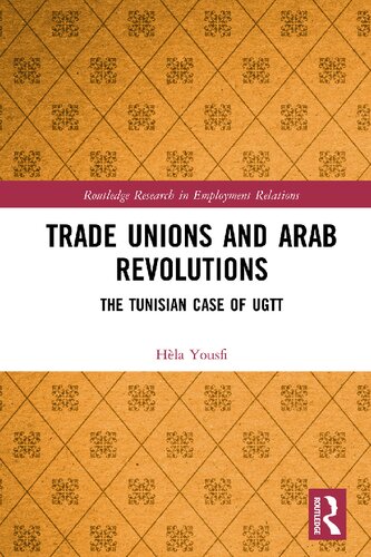 Trade Unions And Arab Revolutions The Tunisian Case Of Ugtt Hla Yousfi