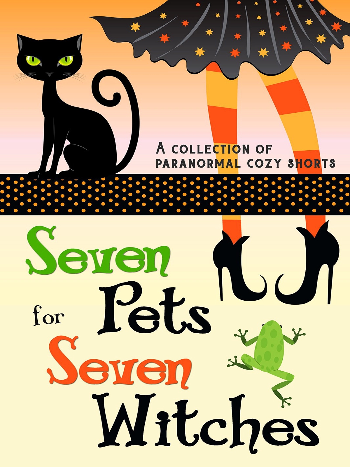 Seven Pets For Seven Witches A Collection Of Paranormal Cozy Shorts Annabel Chase Gina Lamanna Amy Boyles Hy Hanna Morgana Best Mz Andrews Molly Milligan