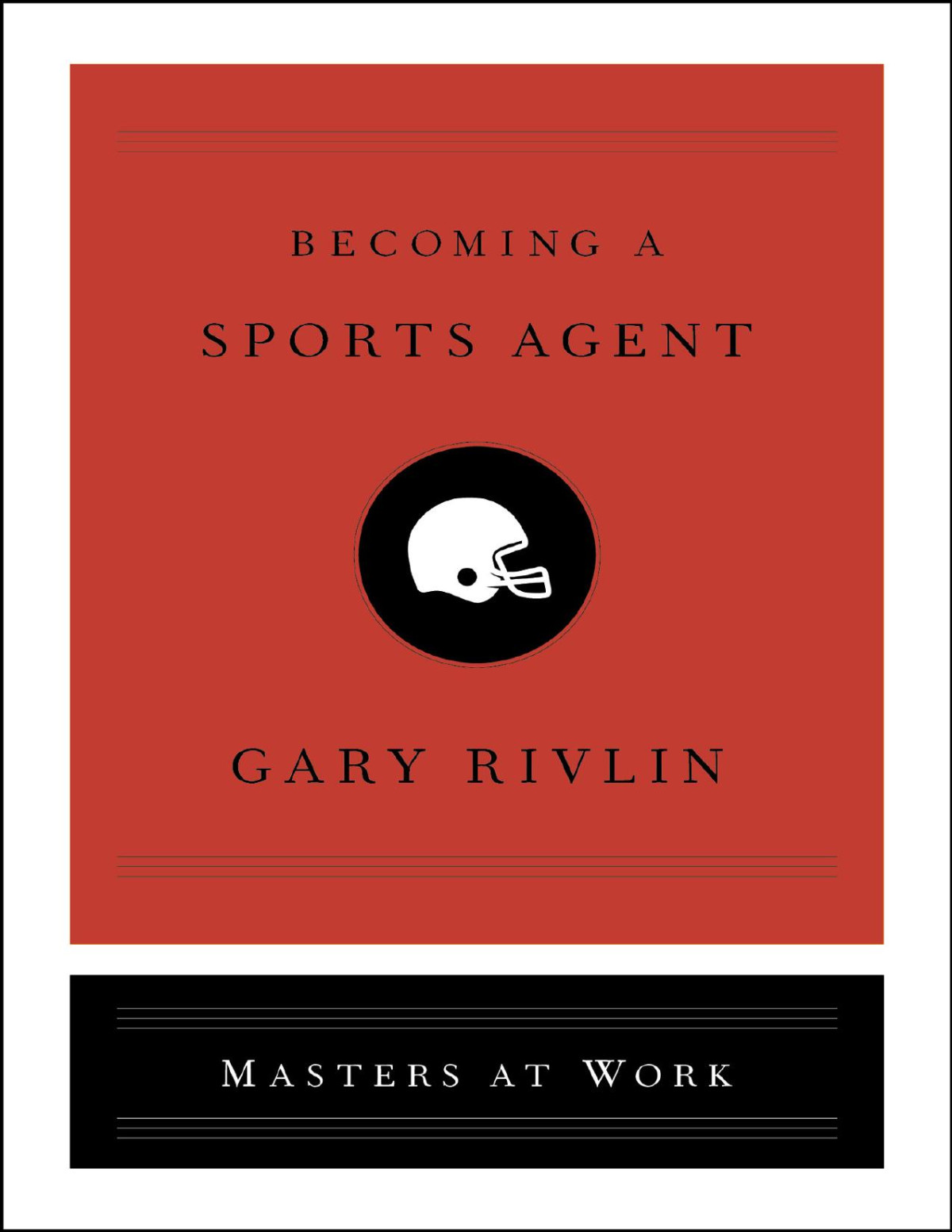 Becoming A Sports Agent Gary Rivlin Gary Rivlin