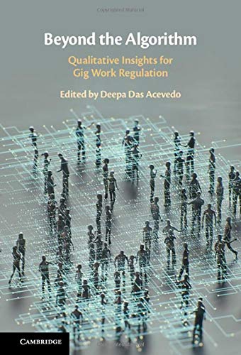 Beyond The Algorithm Qualitative Insights For Gig Work Regulation Deepa Das Acevedo