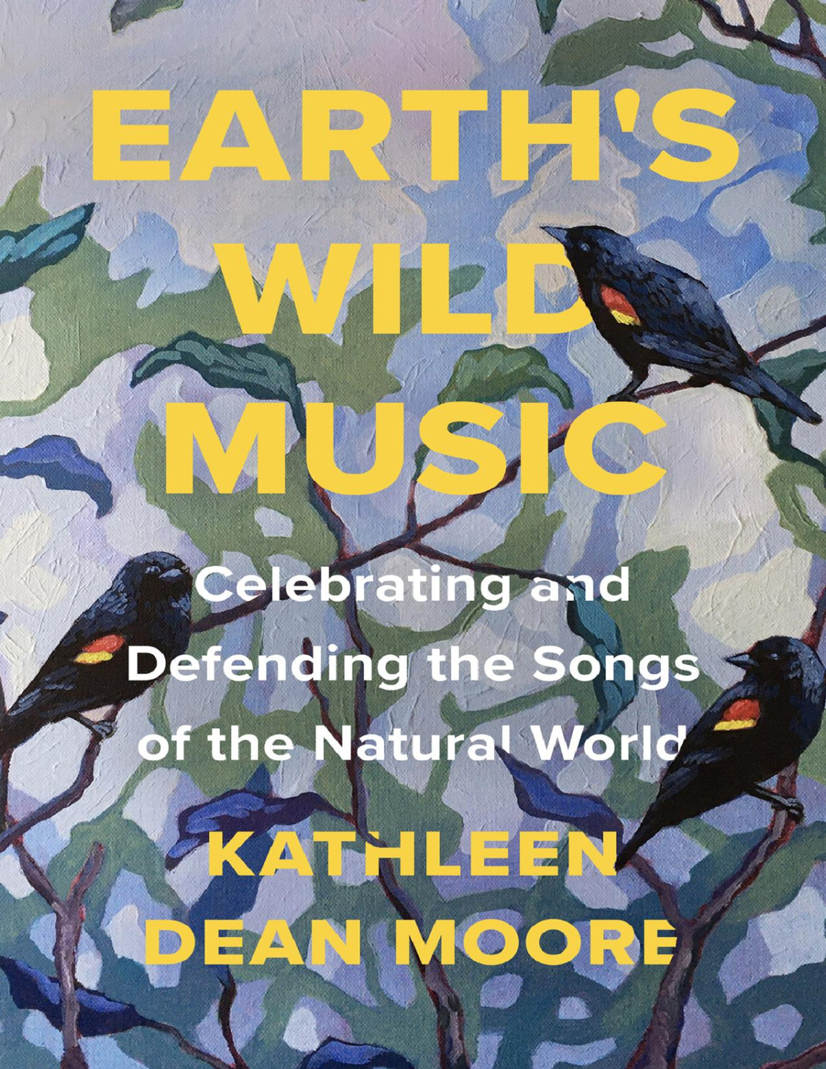Earths Wild Music Kathleen Dean Moore Kathleen Dean Moore