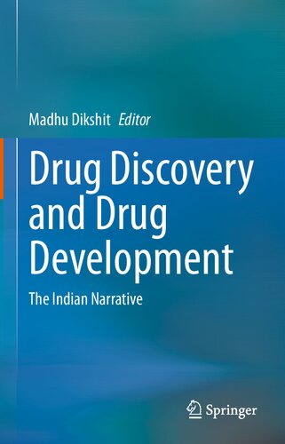 Drug Discovery And Drug Development The Indian Narrative Madhu Dikshit