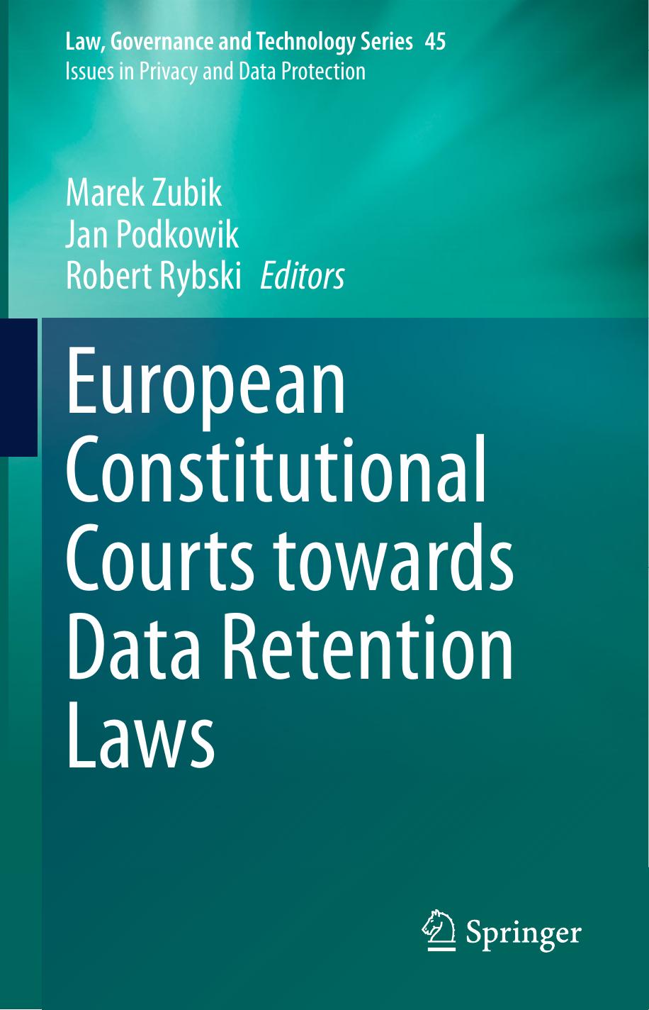European Constitutional Courts Towards Data Retention Laws Law Governance And Technology Series 45 1st Ed 2021 Marek Zubik