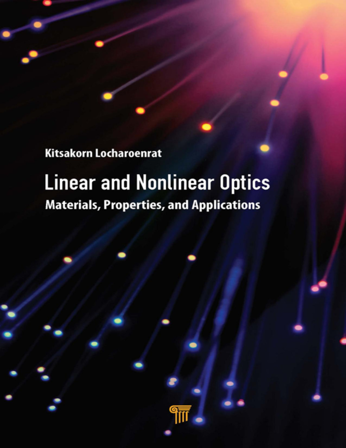 Linear And Nonlinear Optics Materials Properties And Applications Kitsakorn Locharoenrat Kitsakorn Locharoenrat