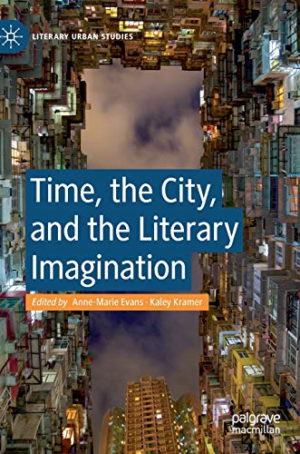 Time The City And The Literary Imagination 1st Ed 2021 Annemarie Evans