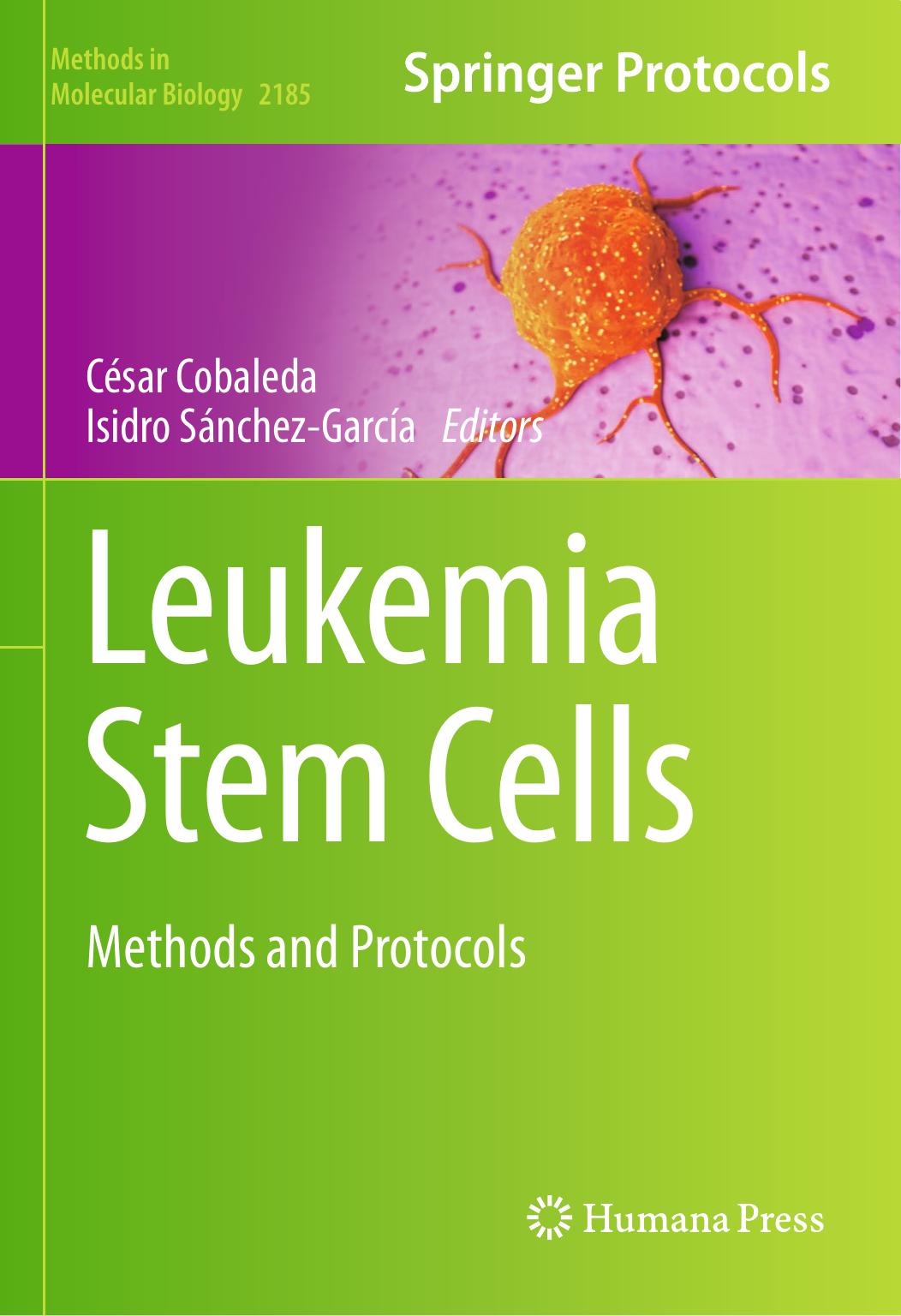 Leukemia Stem Cells Methods And Protocols Methods In Molecular Biology 2185 1st Ed 2021 Csar Cobaleda