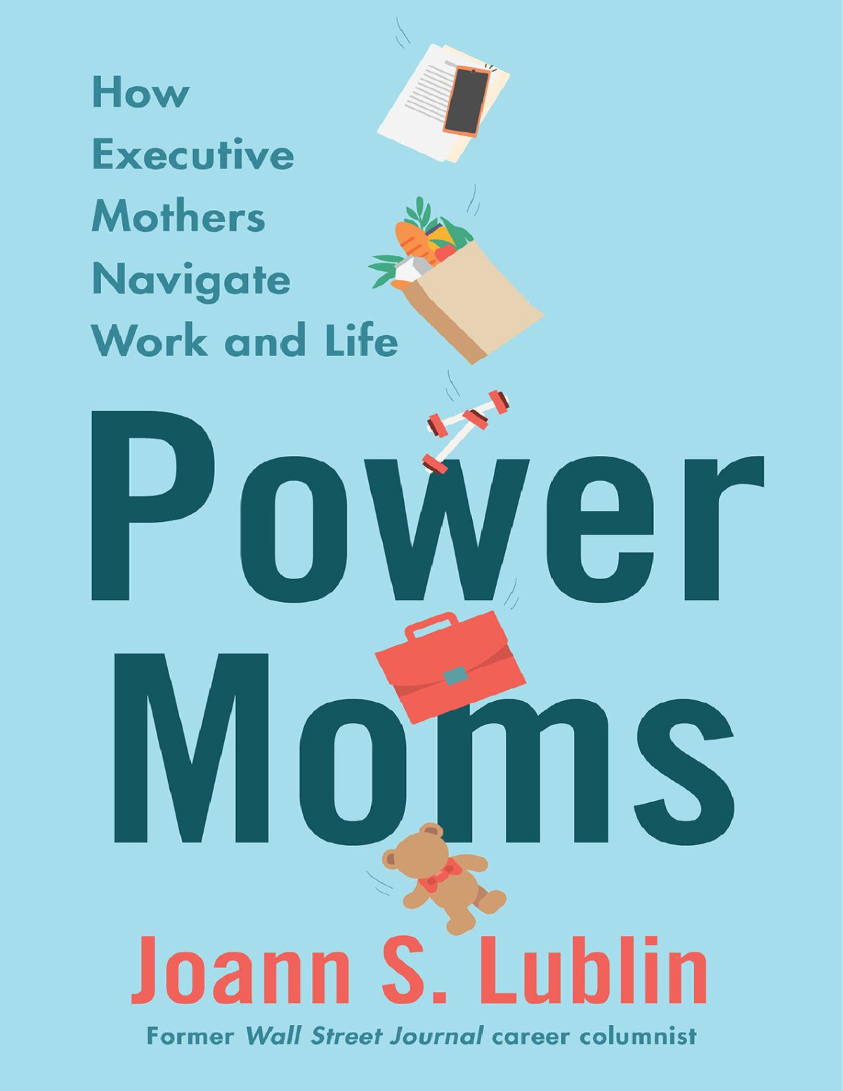 Power Moms Joann S Lublin Joann S Lublin
