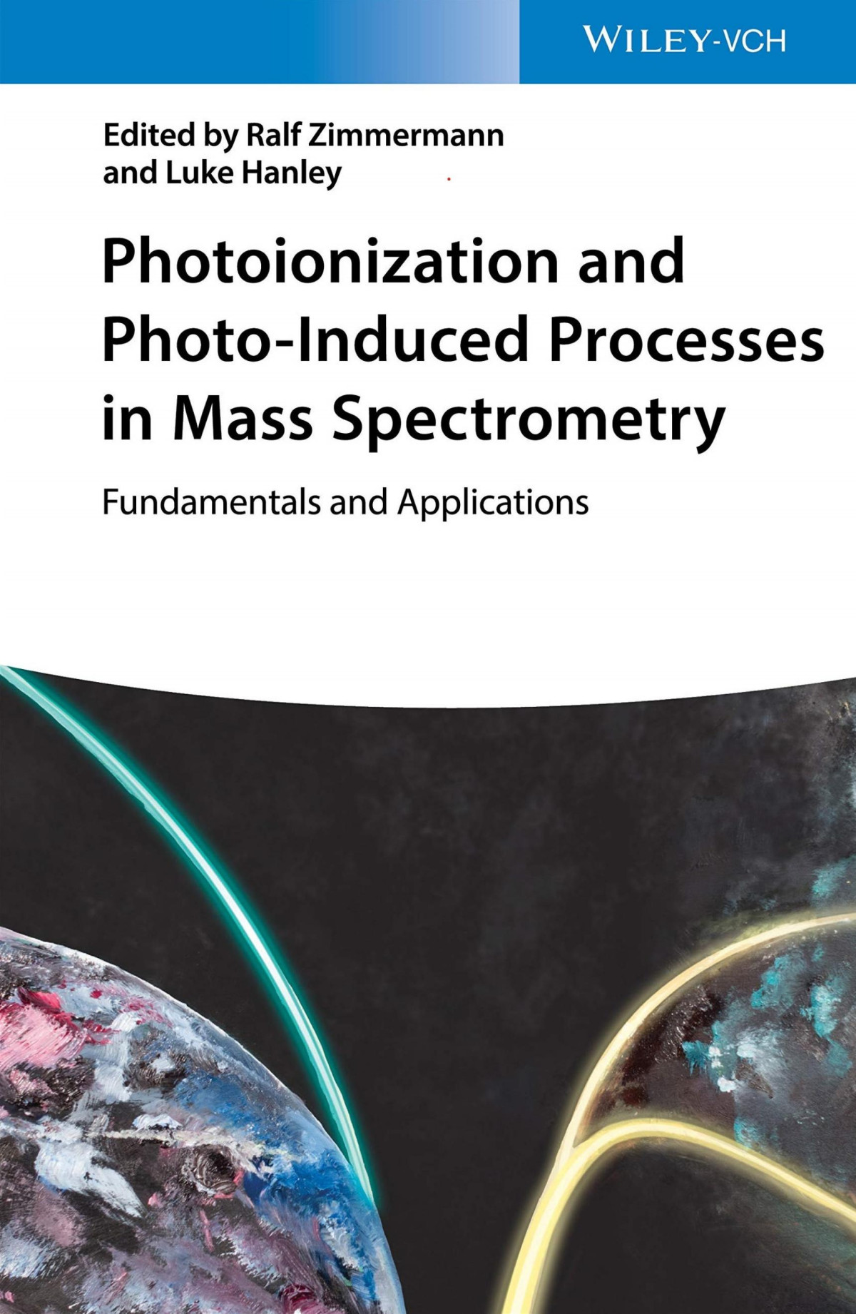 Photoionisation And Photoinduced Processes In Mass Spectrometry Fundamentals And Applications 1st Edition Ralf Zimmermann