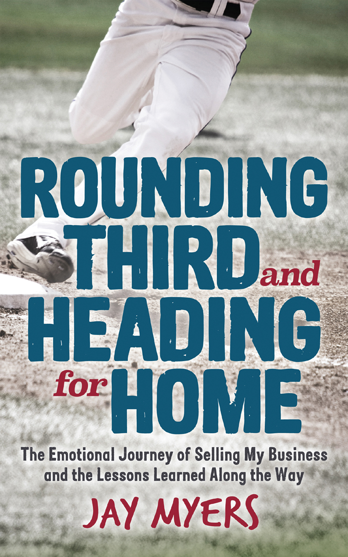 Rounding Third And Heading For Home Jay Myers