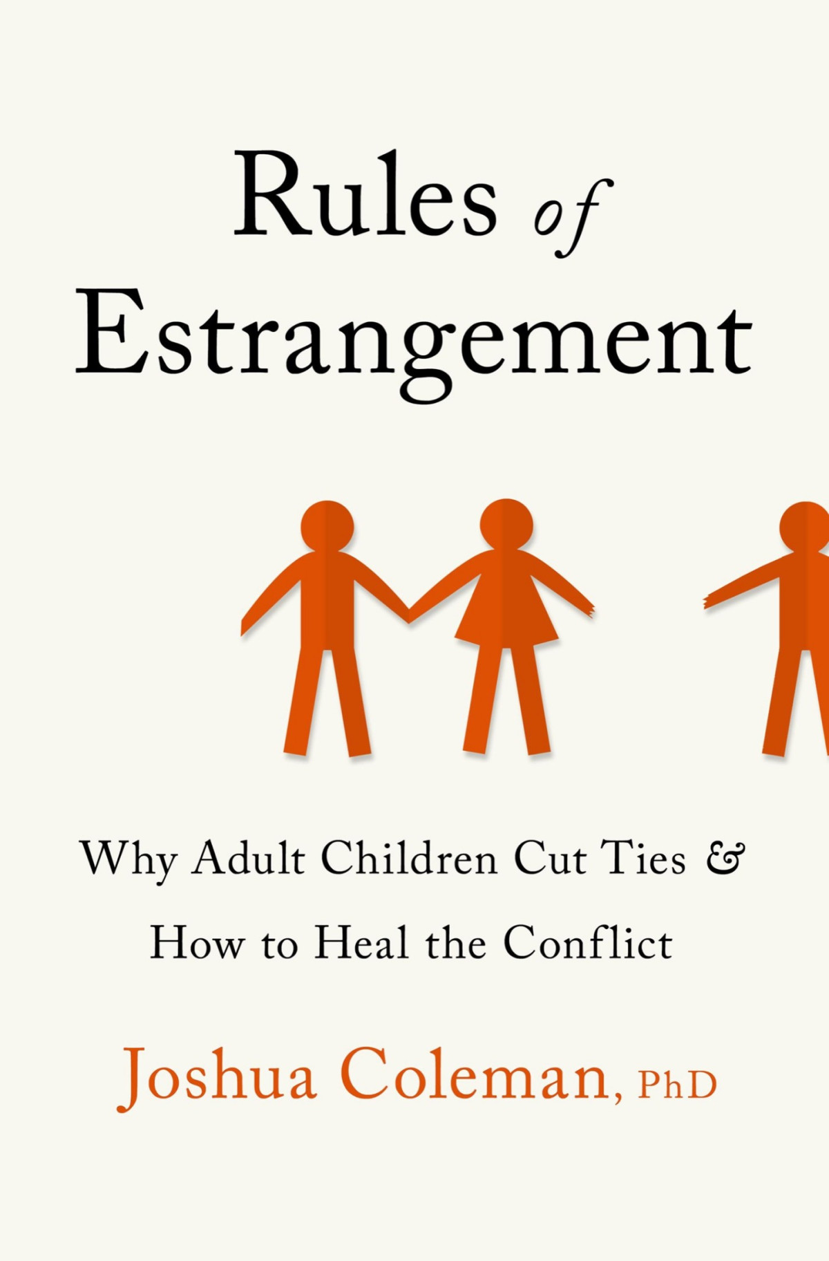Rules Of Estrangement Why Adult Children Cut Ties And How To Heal The Conflict 1st Edition Joshua Coleman