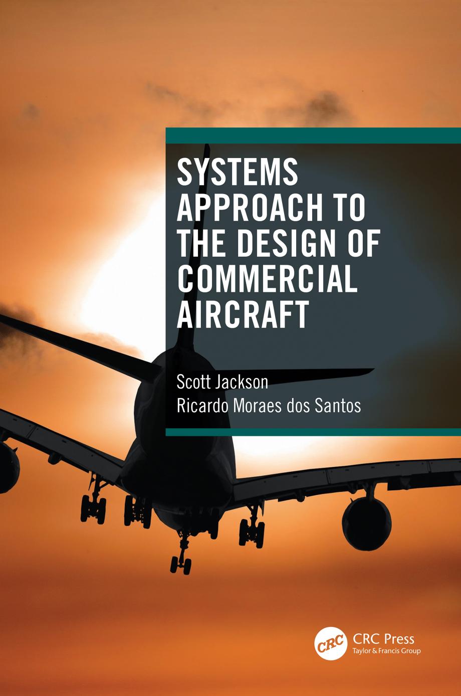 Systems Approach To The Design Of Commercial Aircraft 1st Edition Scott Jackson Ricardo Moraes Dos Santos Scott Jackson Ricardo Moraes Dos Santos