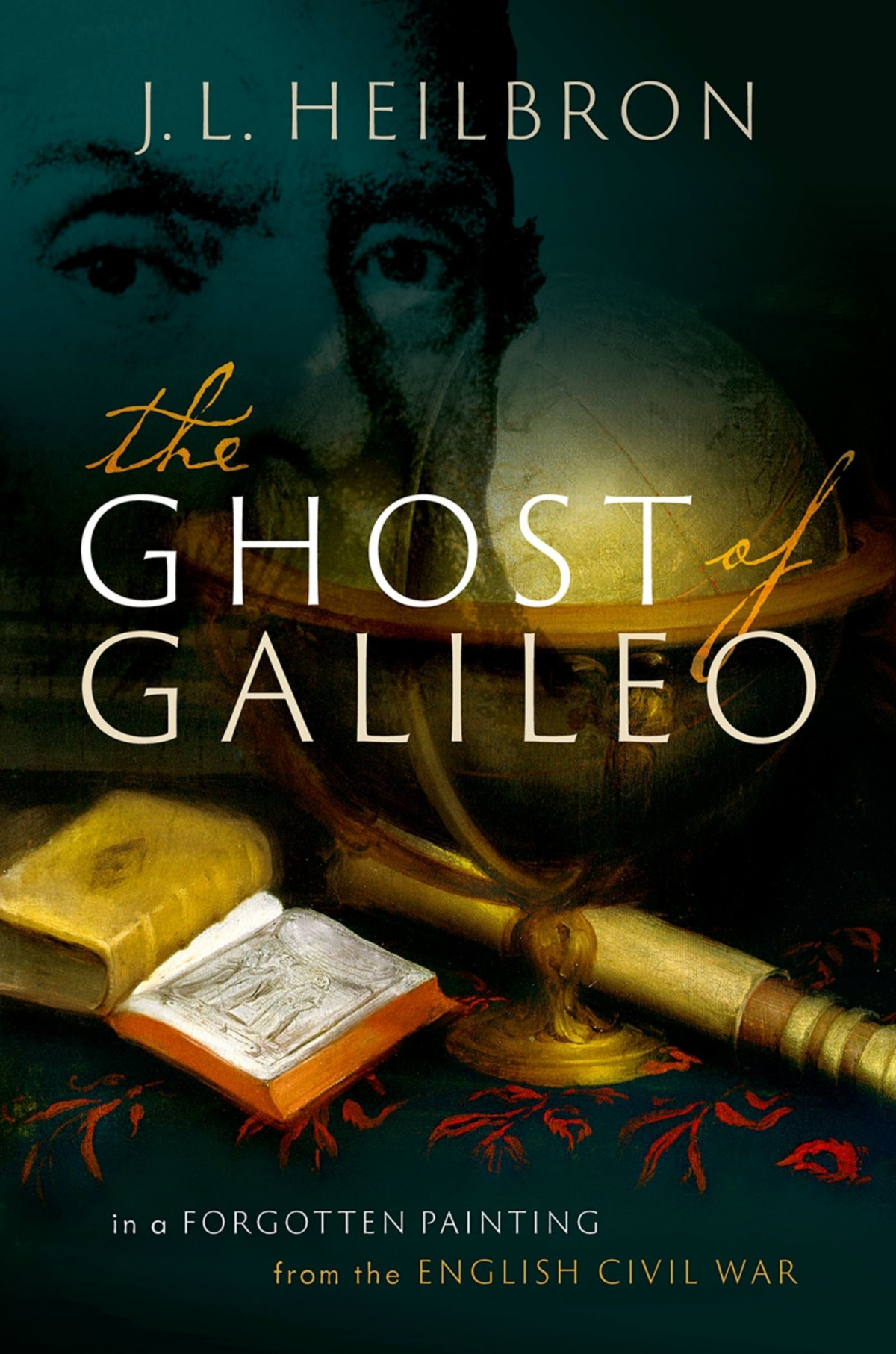The Ghost Of Galileo Jl Heilbron
