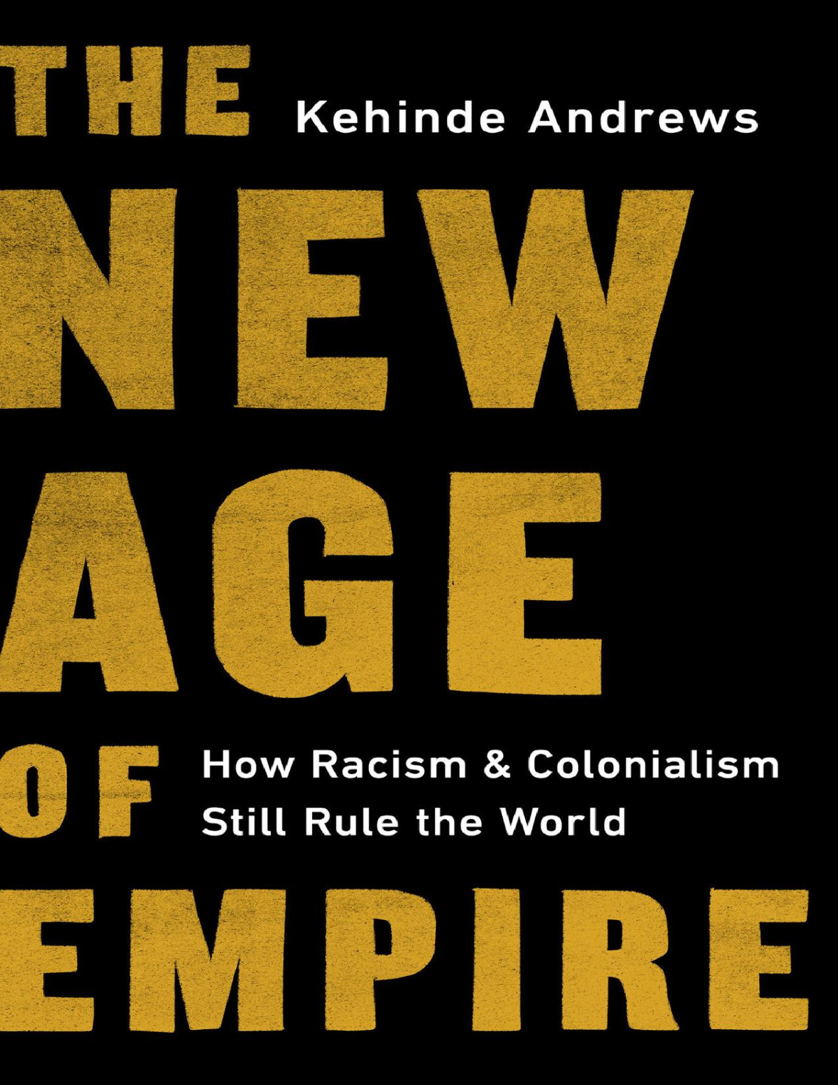 The New Age Of Empire Kehinde Andrews Andrews Kehinde