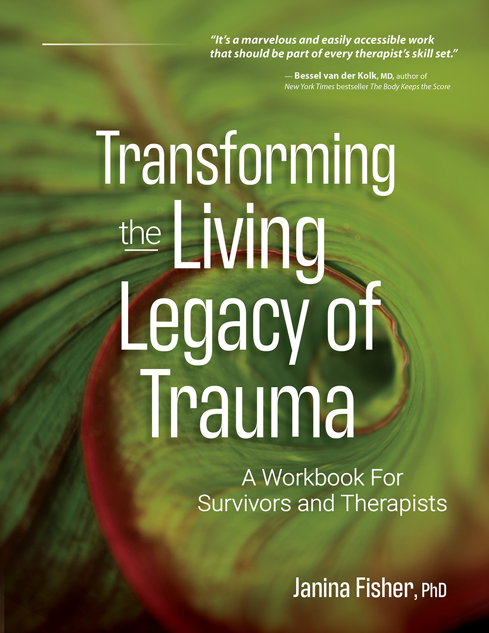 Transforming The Living Legacy Of Trauma A Workbook For Survivors And Therapists Janina Fisher Fisher