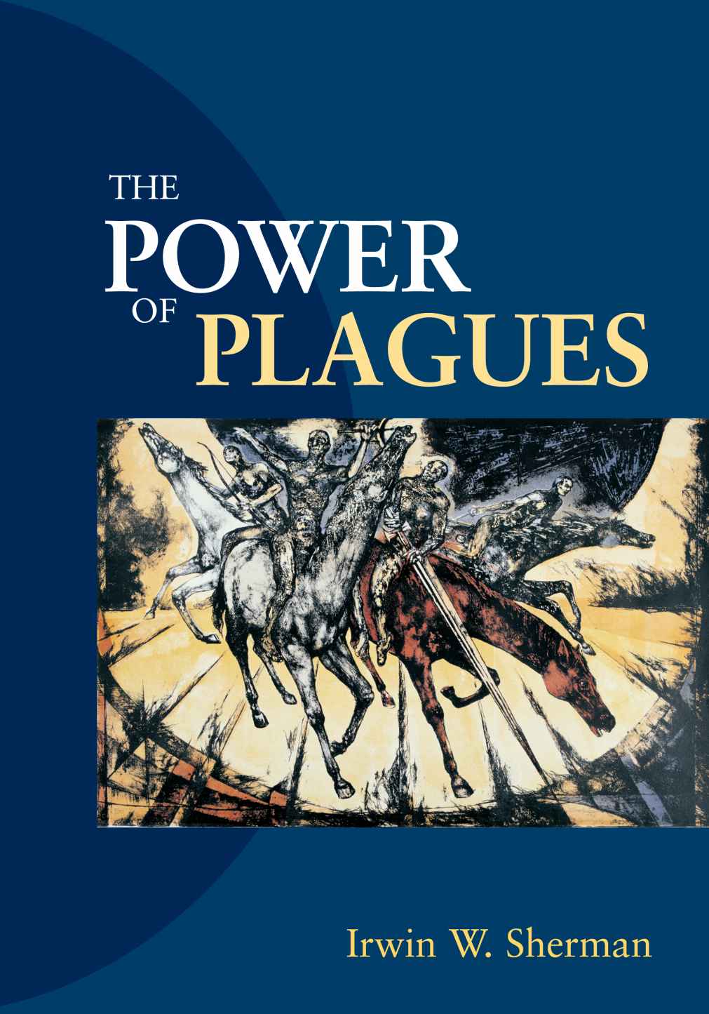 The Power Of Plagues Sherman Irwin W Sherman Irwin W