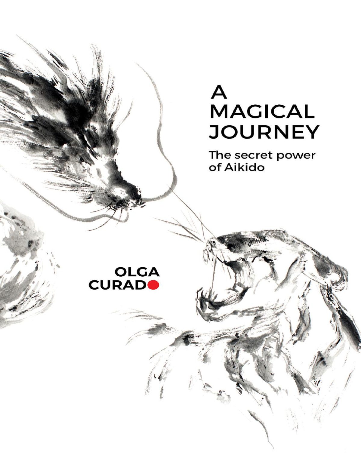 A Magical Journey Aikido Olga Curado Curado Olga