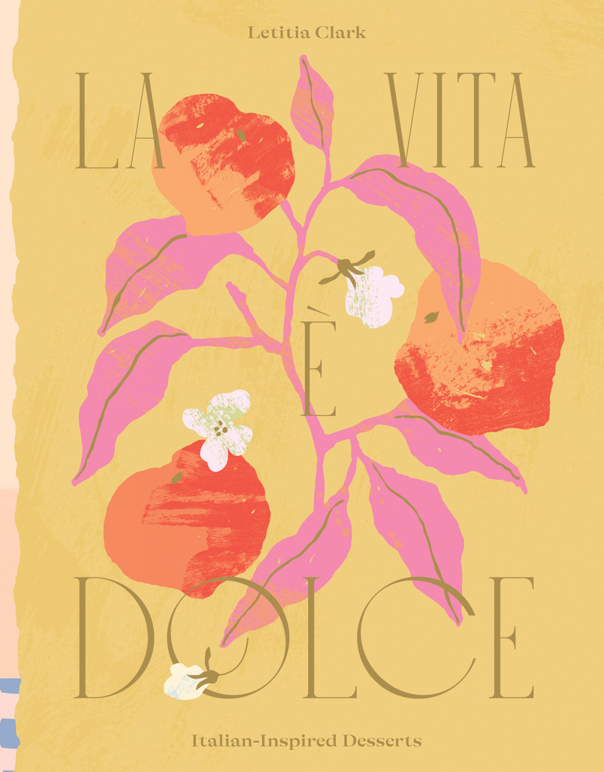 La Vita Dolce Italianinspired Desserts Letitia Clark