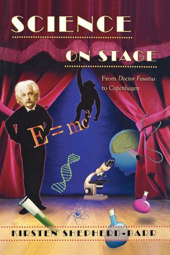 Science On Stage From Doctor Faustus To Copenhagen Kirsten Shepherdbarr