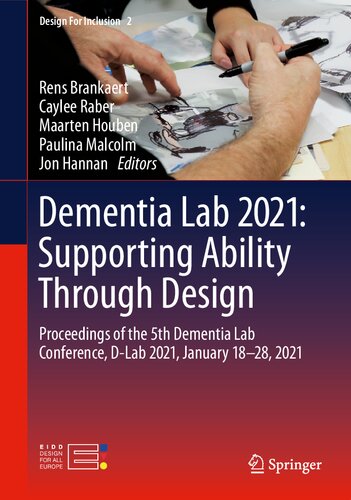 Dementia Lab 2021 Supporting Ability Through Design Proceedings Of The 5th Dementia Lab Conference Dlab 2021 January 1828 2021 Design For Inclusion 2 1st Ed 2021 Rens Brankaert Editor