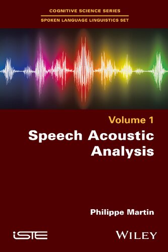 Speech Acoustic Analysis 1st Edition Philippe Martin
