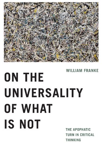 On The Universality Of What Is Not The Apophatic Turn In Critical Thinking William Franke