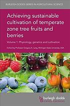 Achieving Sustainable Cultivation Of Temperate Zone Tree Fruits And Berries Volume 2 Case Studies Gregory A Lang