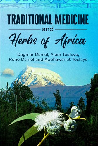 Traditional Medicine And Herbs Of Africa Tesfaye Abohawariat Daniel