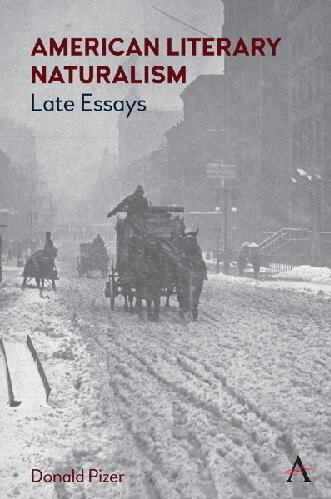 American Literary Naturalism Late Essays Donald Pizer