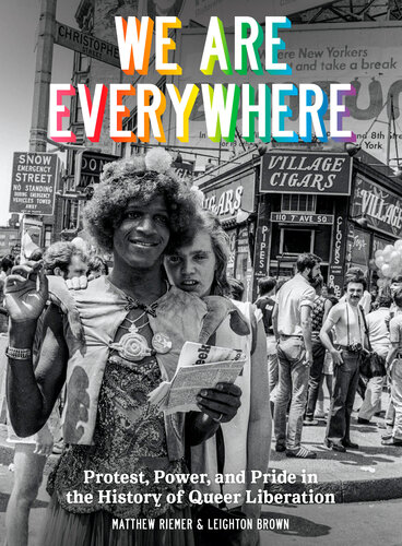 We Are Everywhere Protest Power And Pride In The History Of Queer Liberation Matthew Riemer