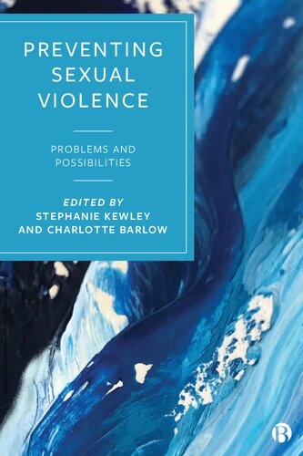 Preventing Sexual Violence Problems And Possibilities Stephanie Kewley And Charlotte Barlow