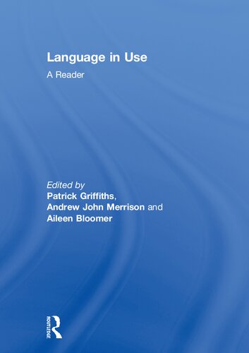 Language In Use A Reader Patrick Griffiths Andrew John Merrison