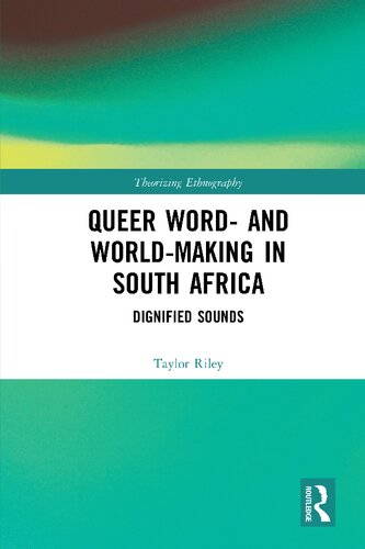 Queer Word And Worldmaking In South Africa Dignified Sounds Taylor Riley