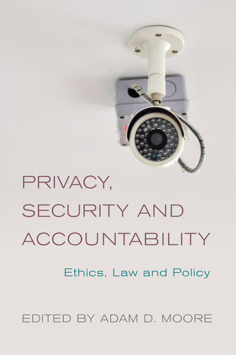 Privacy Security And Accountability Ethics Law And Policy Moore