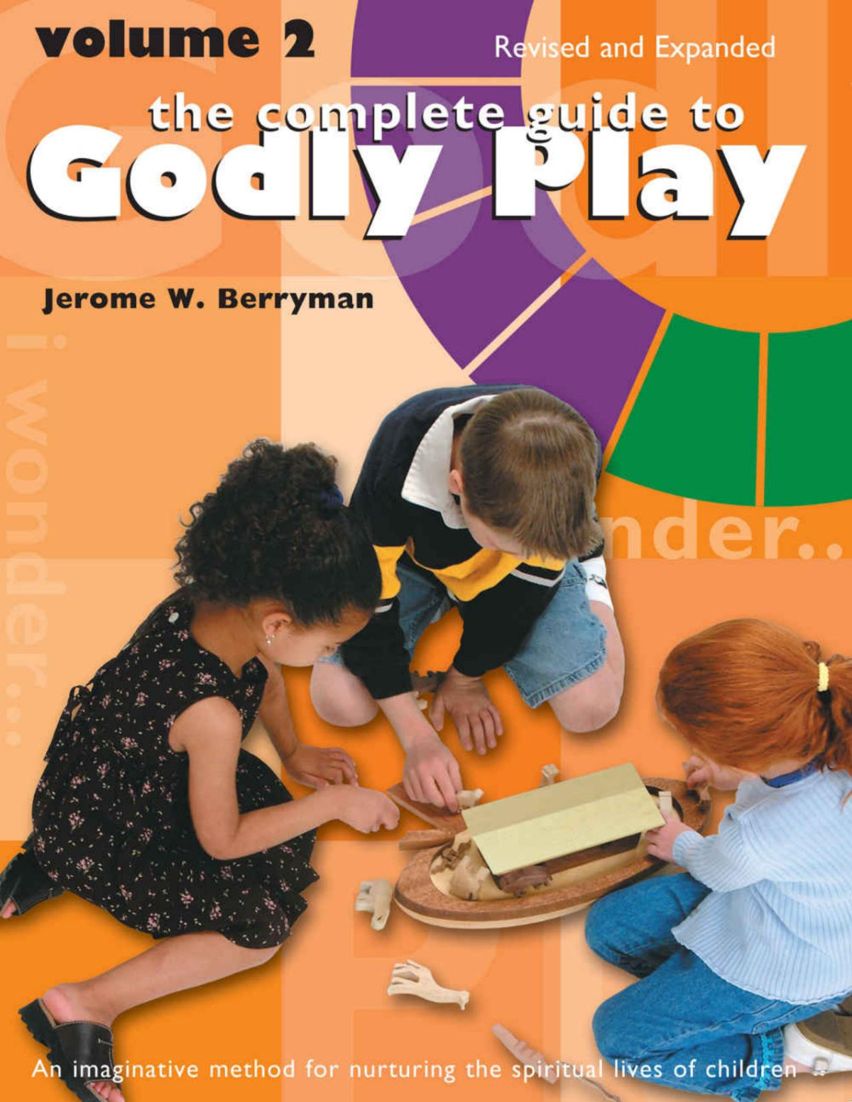 The Complete Guide To Godly Play Volume 2 Revised And Expanded Revised And Expanded Jerome W Berryman Cheryl V Minor Berryman
