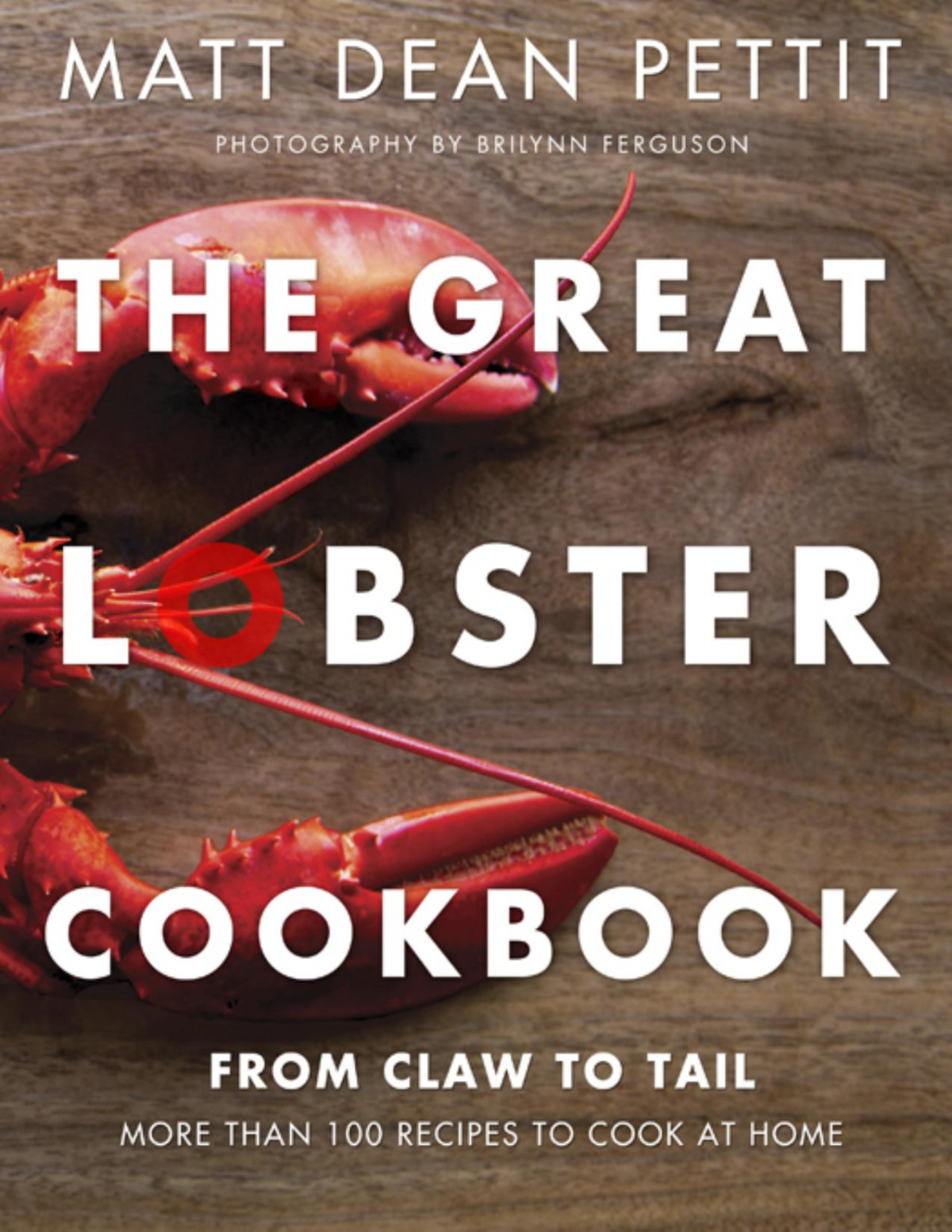 The Great Lobster Cookbook Matt Dean Pettit Pettit Matt Dean