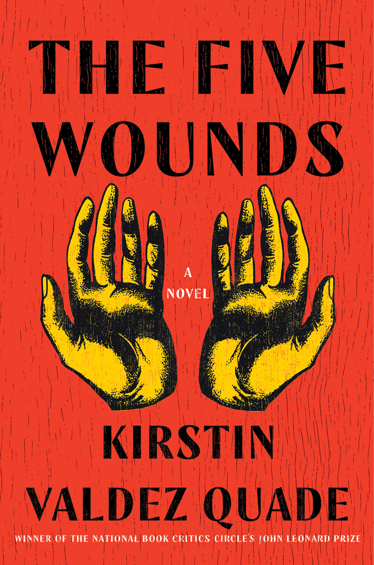 The Five Wounds A Novel Kirstin Valdez Quade