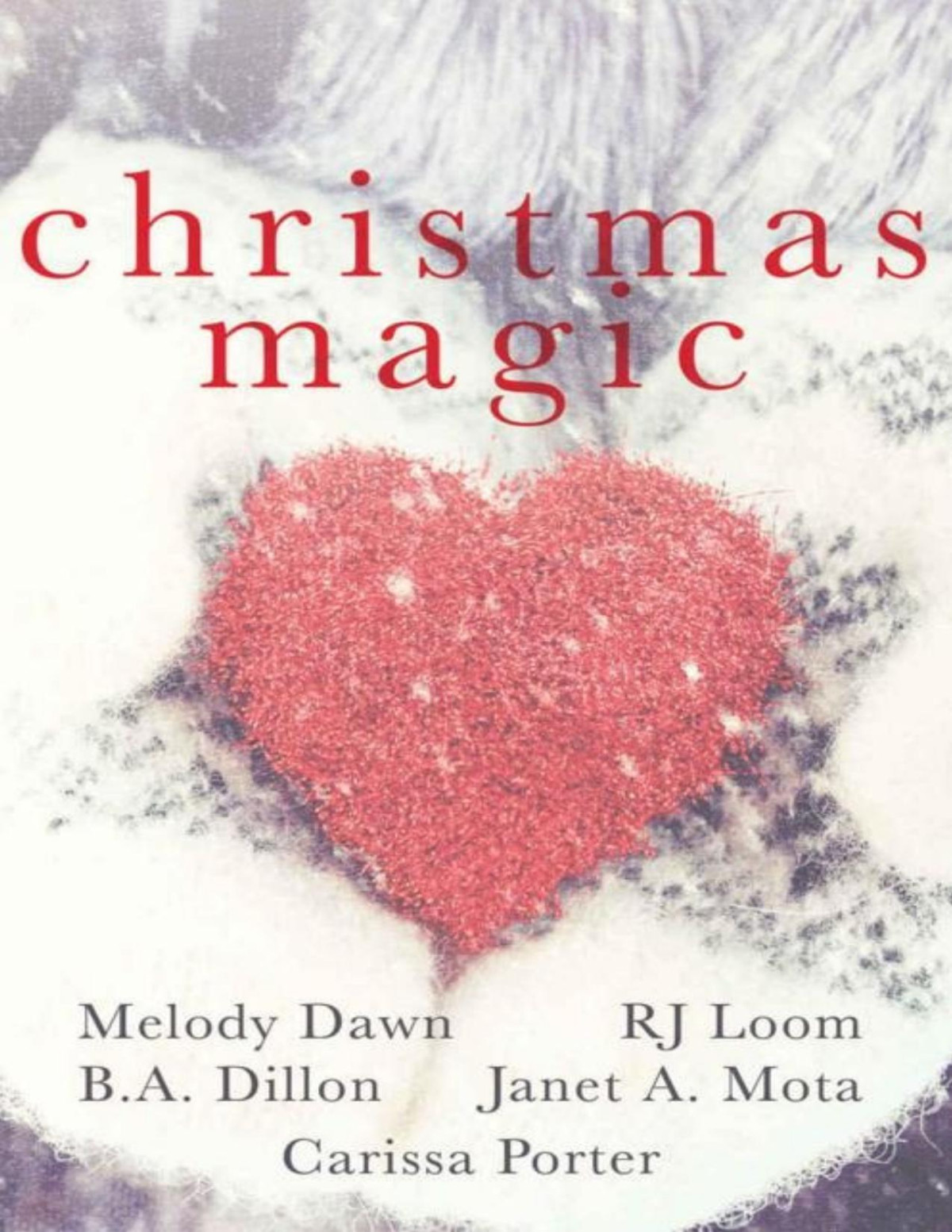 Christmas Magic Dawn Melody Dillon Ba Loom Rj Mota Janet A Porter