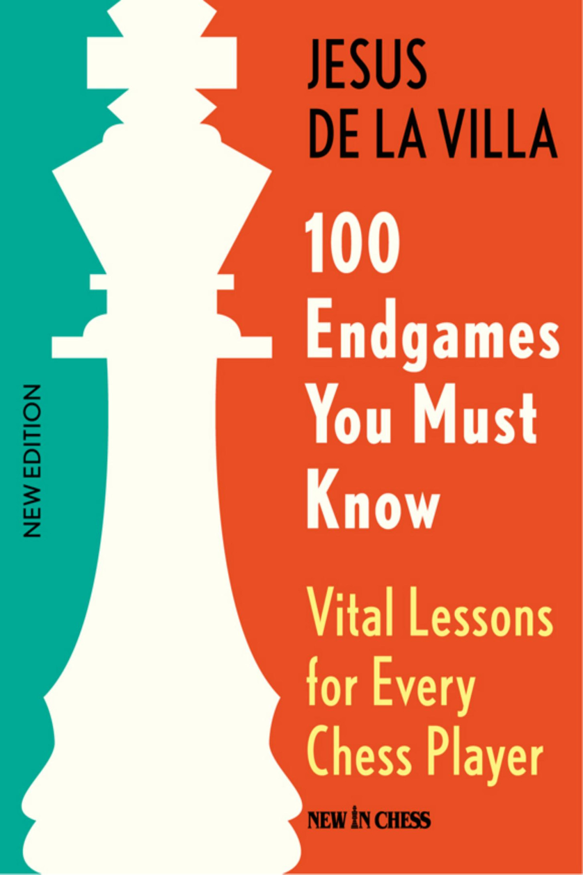 100 Endgames You Must Know Vital Lessons For Every Chess Player Improved And Expanded 4th Improved Jesus De La Villa Villa