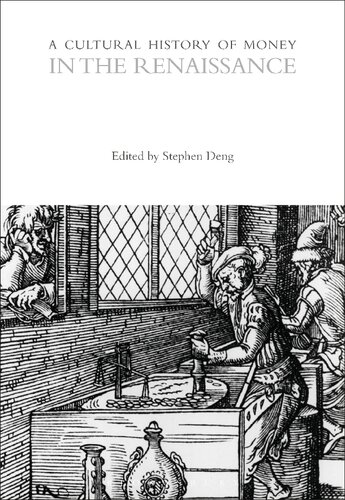 A Cultural History Of Money In The Renaissance Stephen Deng Editor